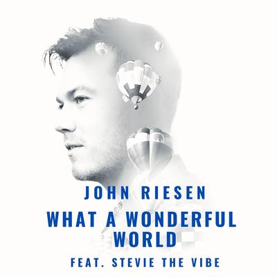 What a Wonderful World By John Riesen's cover