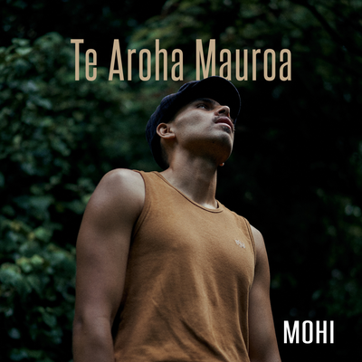 Te Aroha Mauroa By MOHI's cover