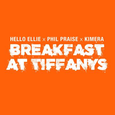 Breakfast At Tiffanys By Hello Ellie, Phil Praise, Kimera's cover