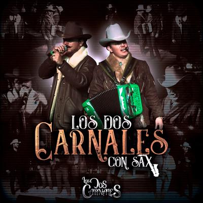 Los Dos Carnales Con Sax's cover