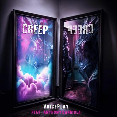 Creep By VoicePlay, Anthony Gargiula's cover