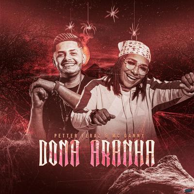 Dona Aranha (Remix Bregadeira) By Petter Ferraz, Mc Danny's cover