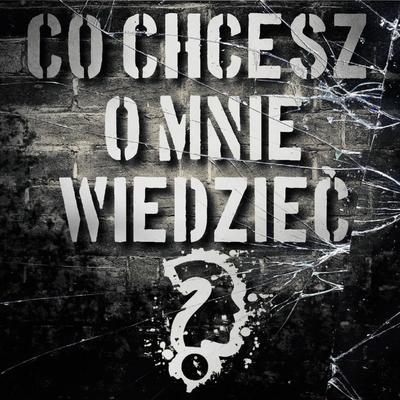 Co chcesz o mnie wiedzieć ?'s cover