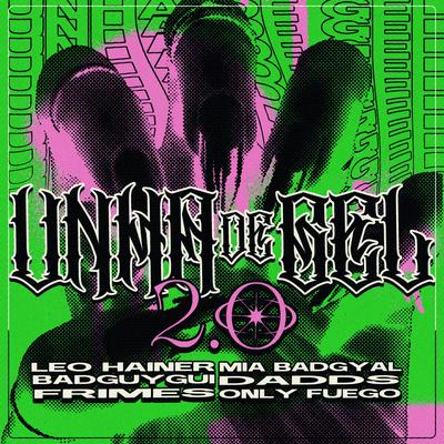 Unha de Gel 2.0 By Leo Hainer, badguygui, Mia Badgyal, Dadds, Frimes, Only Fuego's cover