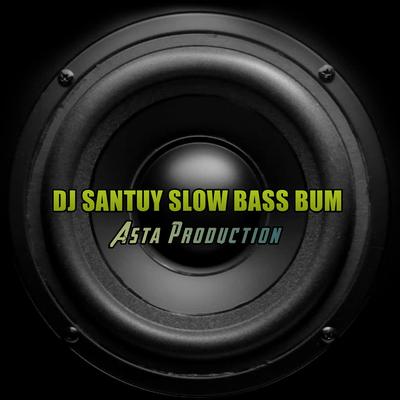 Dj Santuy Slow Bass Bum (Remix)'s cover