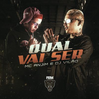 Qual Vai Ser By dj vilão, Mc Anjim's cover