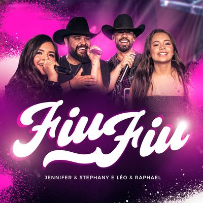 Fiu Fiu (Ao Vivo) By Jennifer e Stephany, Léo & Raphael's cover