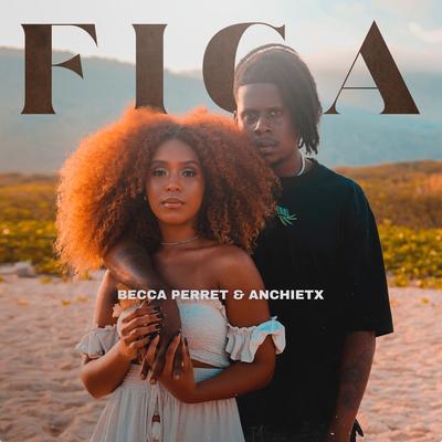 Fica By Becca Perret, Anchietx's cover