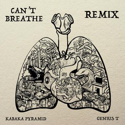 Can't Breathe (Genius T Remix) By Kabaka Pyramid's cover