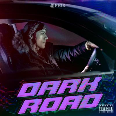 Dark Road By PHIX's cover