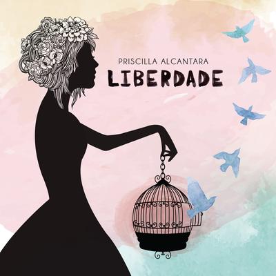Liberdade By PRISCILLA's cover