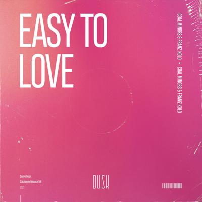 Easy To Love By Coal Minors, Franz Kolo's cover