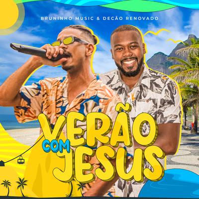 Verão Com Jesus By Bruninho Music, Decão Renovado's cover