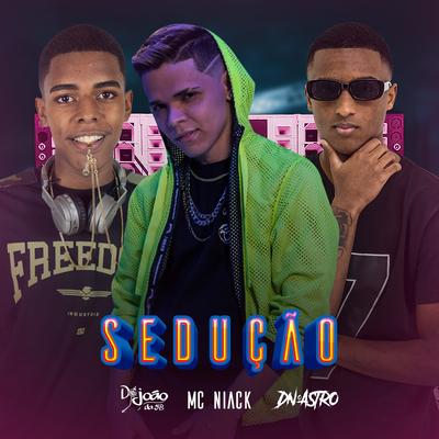 Sedução By Niack, DJ Dn o Astro, DJ JOÃO DA 5B's cover