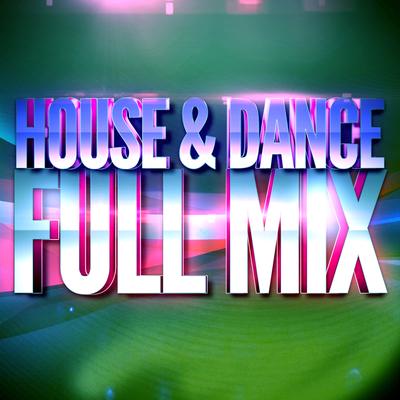 House & Dance Full Mix's cover