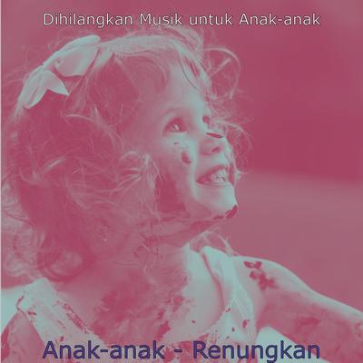 Anak-anak - Renungkan's cover