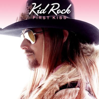 First Kiss By Kid Rock's cover