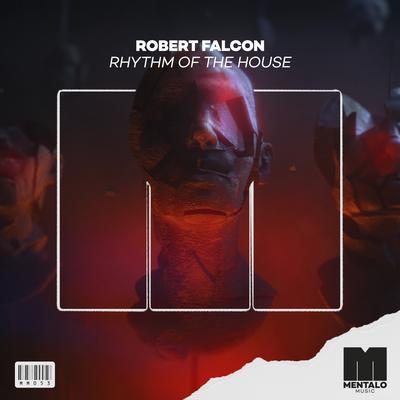 Rhythm of the House By Robert Falcon's cover