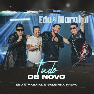 Tudo de Novo By Edu e Maraial, Calcinha Preta's cover