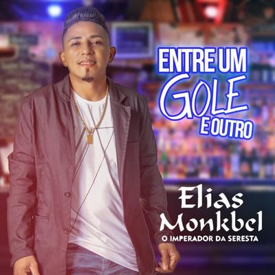 Entre um Gole e Outro By Elias Monkbel's cover