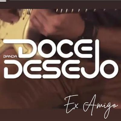 Ex Amigo By Banda Doce Desejo's cover