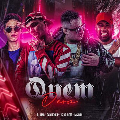 Quem Dera (feat. MC MM) (feat. MC MM) By Davi Kneip, JC NO BEAT, DJ LMB, MC MM's cover