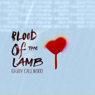 Blood of the Lamb By Gabby Callwood's cover