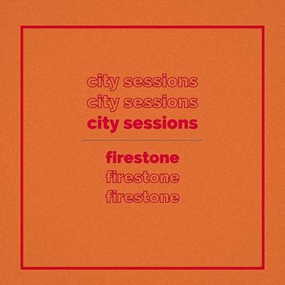 Firestone By Citycreed, City Sessions, John Buckley's cover