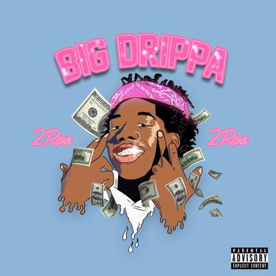 Big Drippa By 2Rare's cover