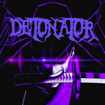 DETONATOR By ONIVSTA's cover