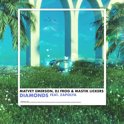 Diamonds (feat. Zapolya) By Matvey Emerson, DJ Frog, Mastik Lickers, ZAPOLYA's cover