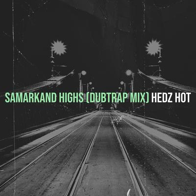 Samarkand Highs (Dubtrap Mix)'s cover