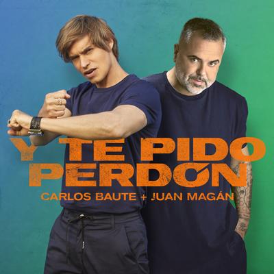 Y te pido perdón By Carlos Baute, Juan Magán's cover