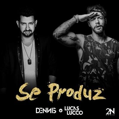 Se Produz (Radio Edit) By Lucas Lucco, DENNIS's cover
