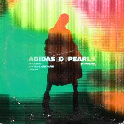 Adidas & Pearls (Acoustic) By LOWES, Solardo, Vintage Culture's cover