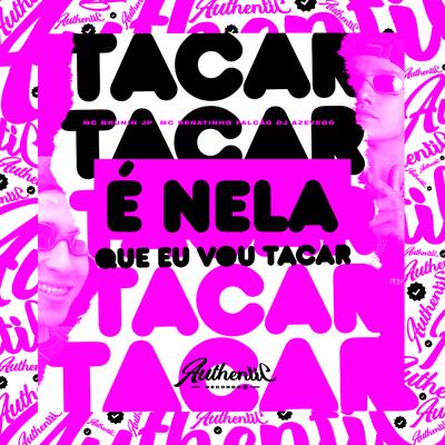 É Nela Que Vou Tacar's cover