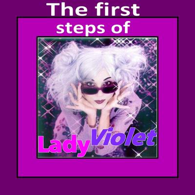 The First Steps of Lady Violet's cover