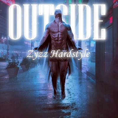 Outside (Hardstyle) By ZYZZ, BAKI, Chestbrah, GYM HARDSTYLE's cover