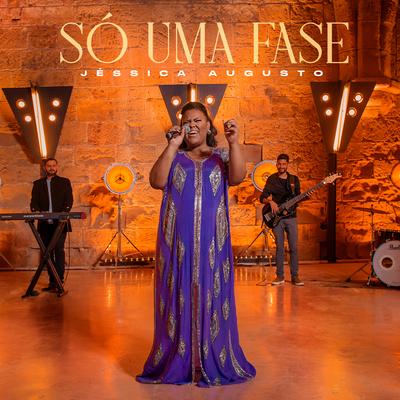 Só uma Fase By Jéssica Augusto's cover