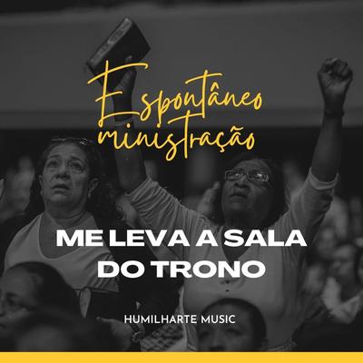 Espontâneo Ministração "me Leva a Sala do Trono"'s cover