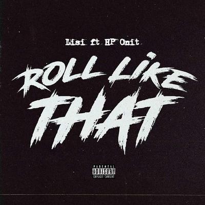 Roll Like That By Lisi, Hp Boyz, HP ONIT's cover