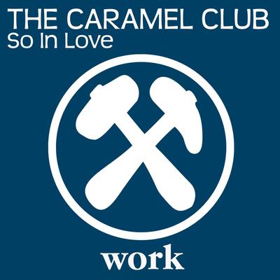 So In Love By The Caramel Club's cover