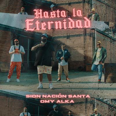 Hasta La Eternidad By Sion Nación Santa, Omy Alka's cover