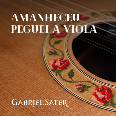 Amanheceu Peguei a Viola By Gabriel Sater's cover