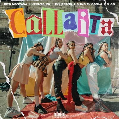 Callaita By Uzielito Mix, Bipo Montana, El Habano, Chino El Gorila, EL OG's cover