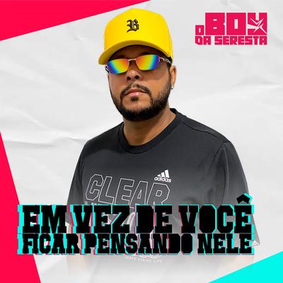 Em Vez de Você Ficar Pensando Nele's cover