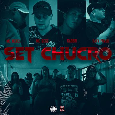 Set Chucro By tal do dias, Rafa Prado, Mc Nenel, Gabbri, MC Gege's cover