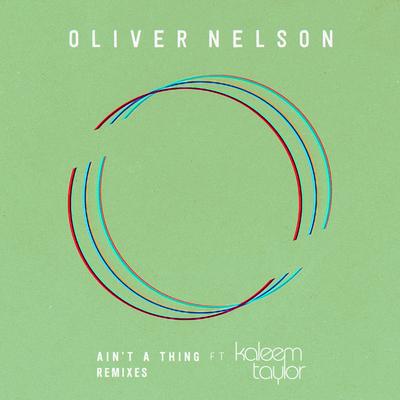 Ain't A Thing (feat. Kaleem Taylor) [Skogsrå Remix] By Oliver Nelson, Kaleem Taylor's cover