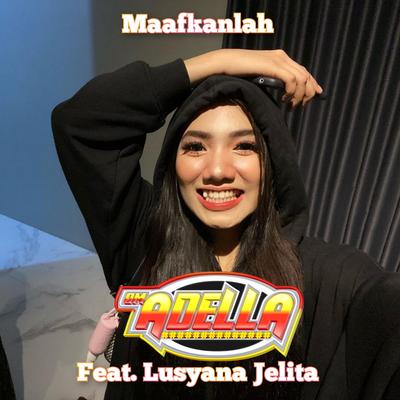 Maafkanlah By OM Adella, Lusyana Jelita's cover