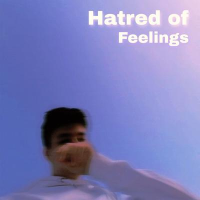 Hatred of Feelings's cover